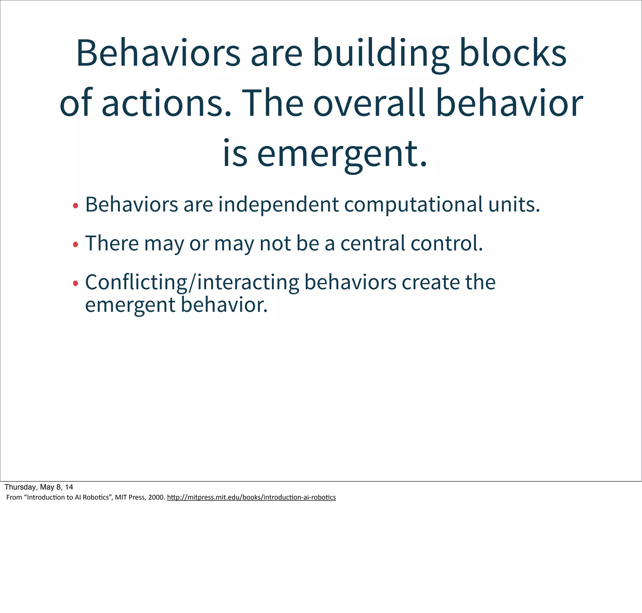 Five Characteristics
Tuesday, May 13, 14
5 that are true for the many variants of RP in
Robotics.
 