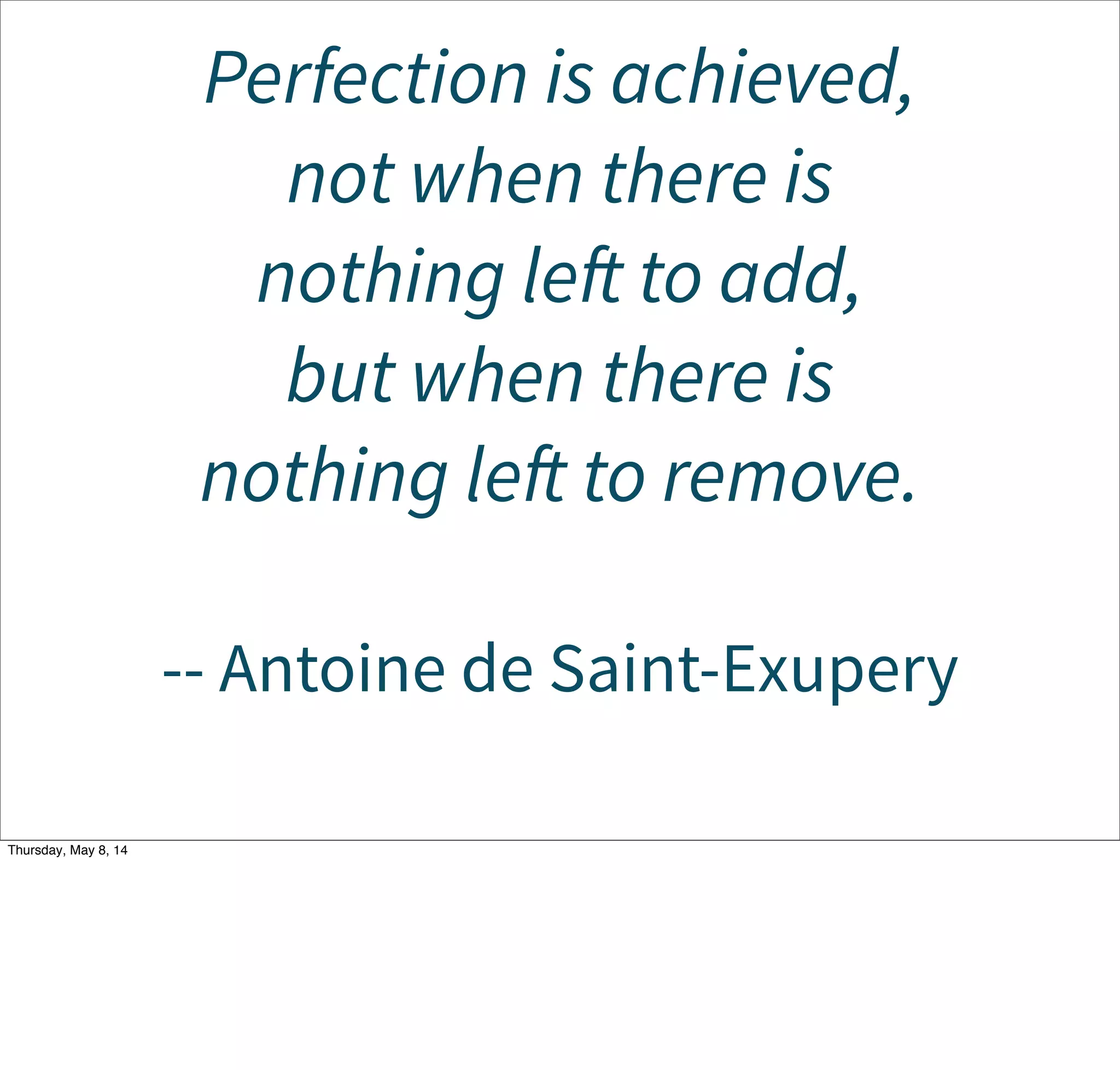Every good idea is good or bad
in a context.
Tuesday, May 13, 14
A lot of ideas will be good in some contexts, but not others. I think the Design Patterns movement embraced this well by explicitly describing
the appropriate context for each pattern. Mostly, my goal with this talk is to encourage you to question everything and make sure you really
understand the strengths and weaknesses of all your design choices, whether or not you’re building a reactive system.
 