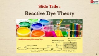 2
Dichlorotriazinyl Reactive Dye
 