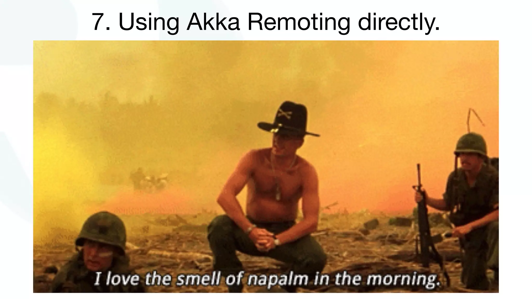 7. Using Akka Remoting directly.
 