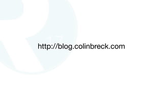 http://blog.colinbreck.com
 