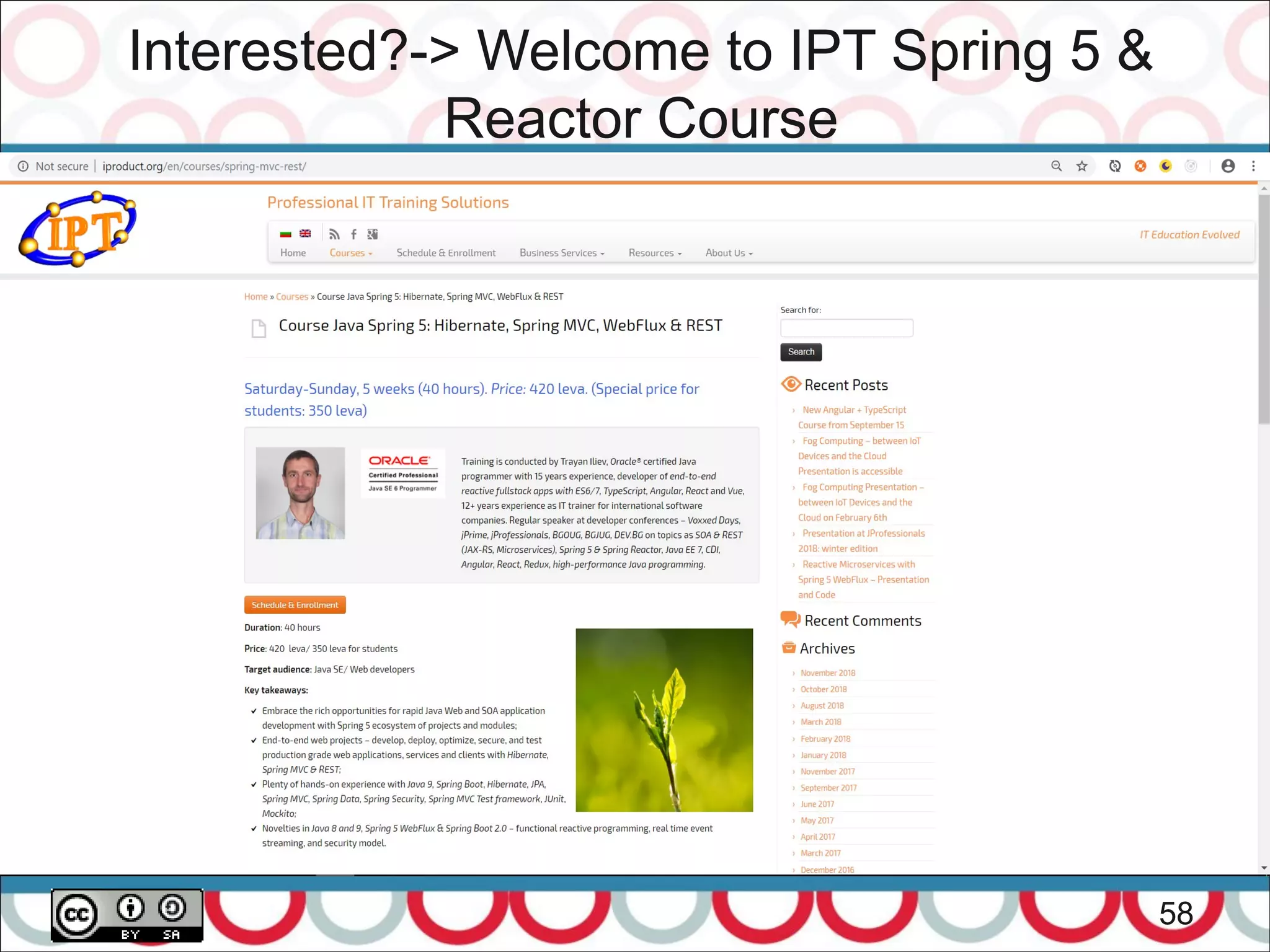 Interested?-> Welcome to IPT Spring 5 &
Reactor Course
58
 