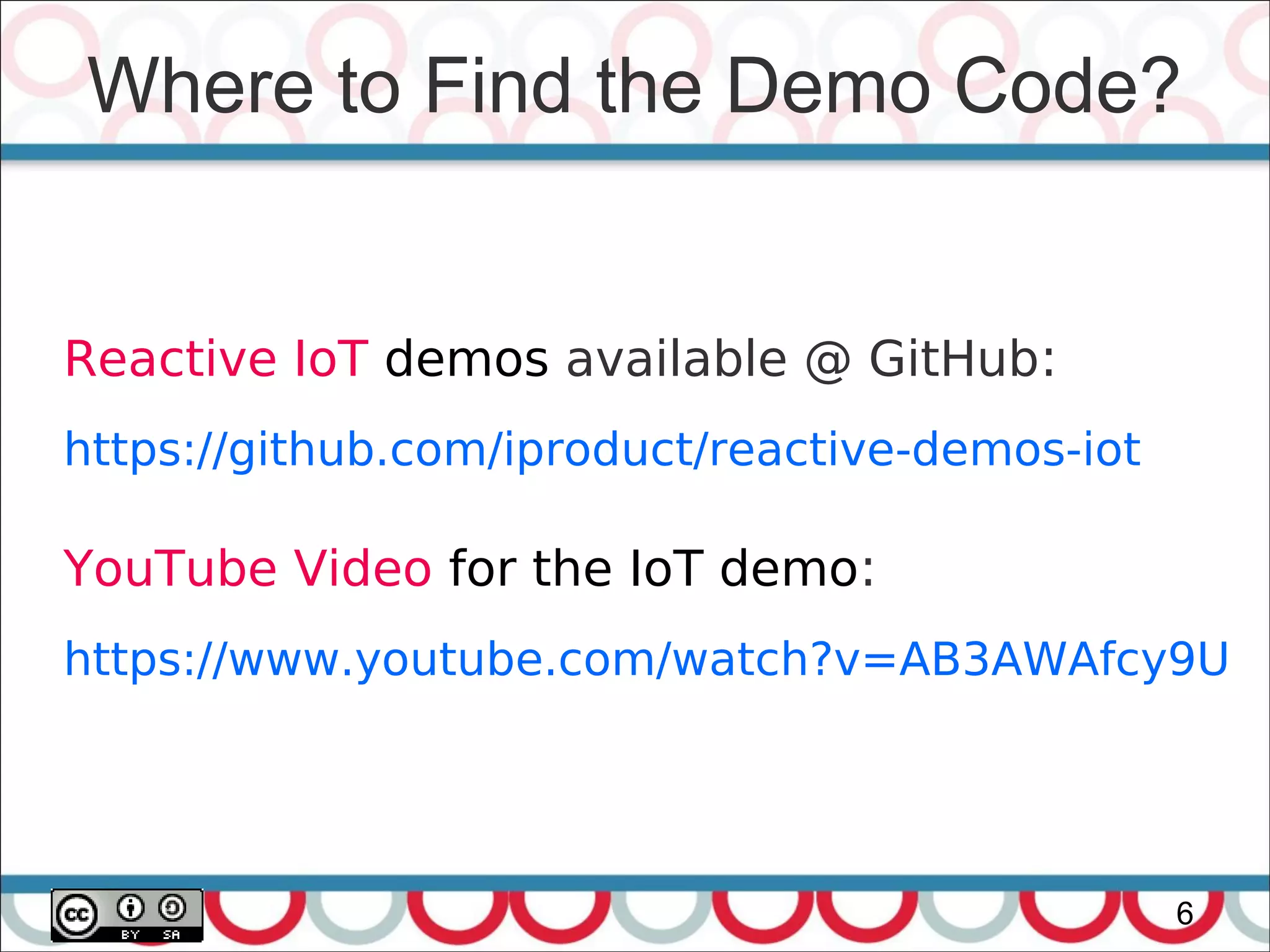 Where to Find the Demo Code?
6
Reactive IoT demos available @ GitHub:
https://github.com/iproduct/reactive-demos-iot
YouTube Video for the IoT demo:
https://www.youtube.com/watch?v=AB3AWAfcy9U
 