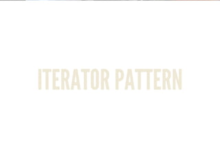 ITERATOR PATTERN
 