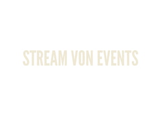 STREAM VON EVENTS
 