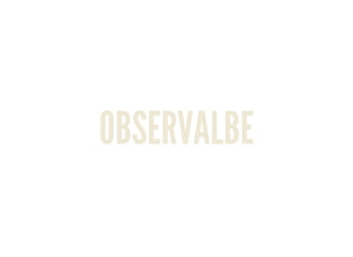 OBSERVALBE
 