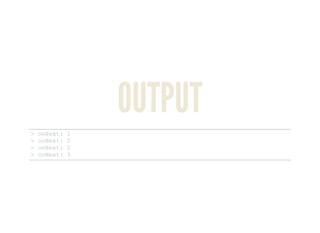 OUTPUT
> onNext: 1 
> onNext: 2 
> onNext: 2 
> onNext: 3 
 