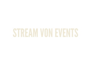 STREAM VON EVENTS
 