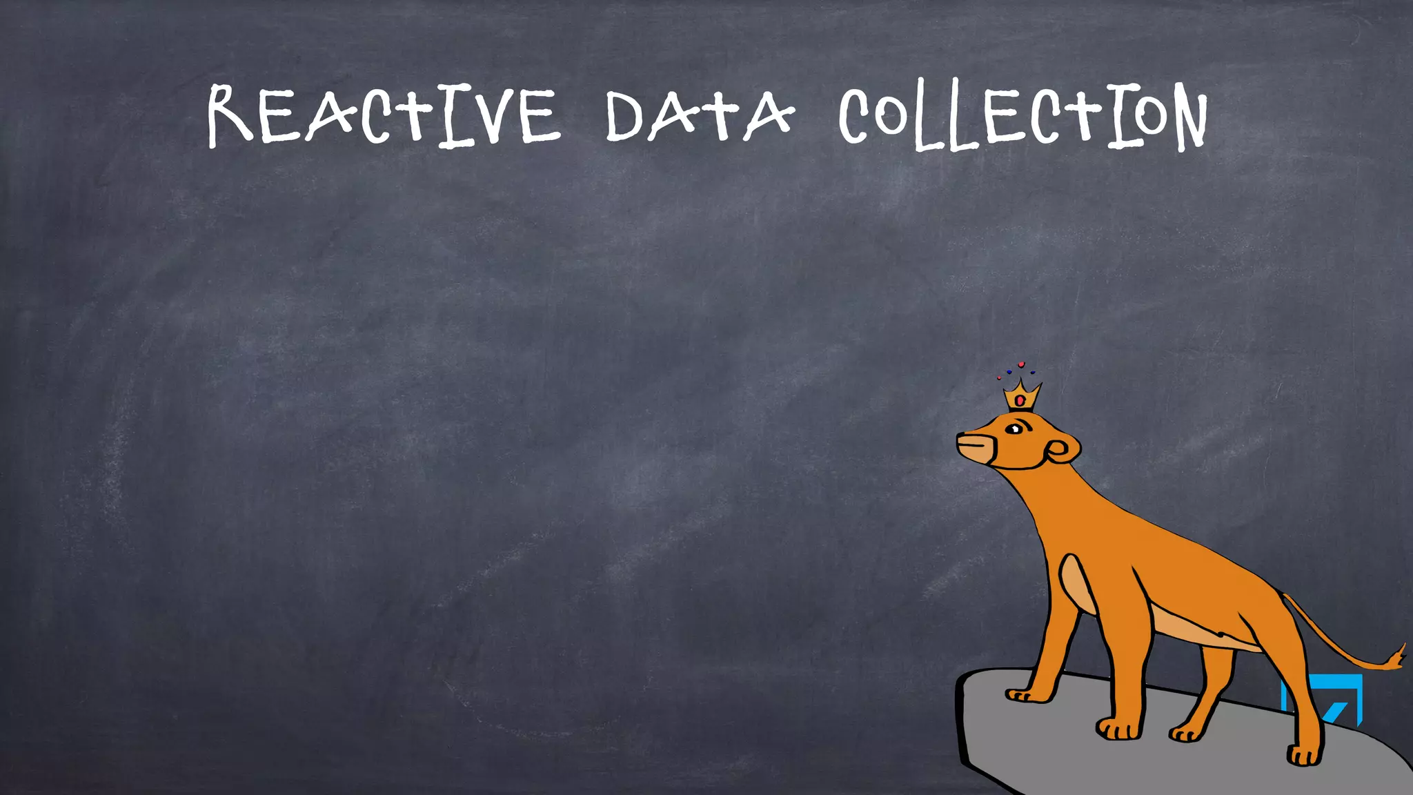Reactive Data Collection
 