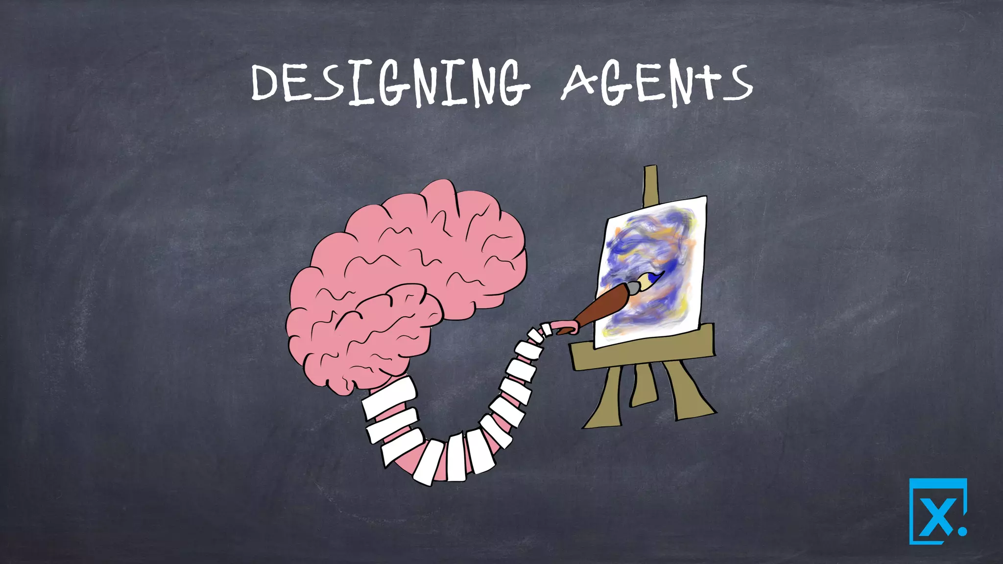 Designing Agents
 