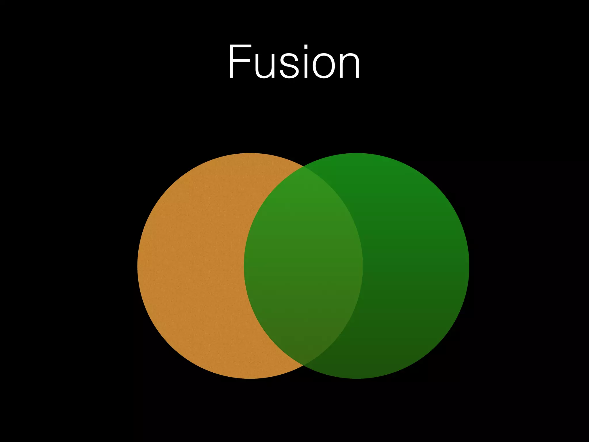 Fusion
 