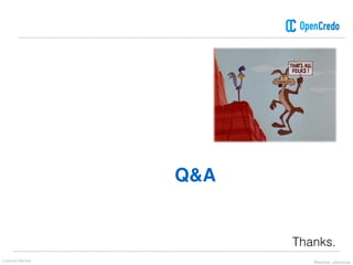 Q&A
Thanks.
Lorenzo Nicora Reactive μServices
 