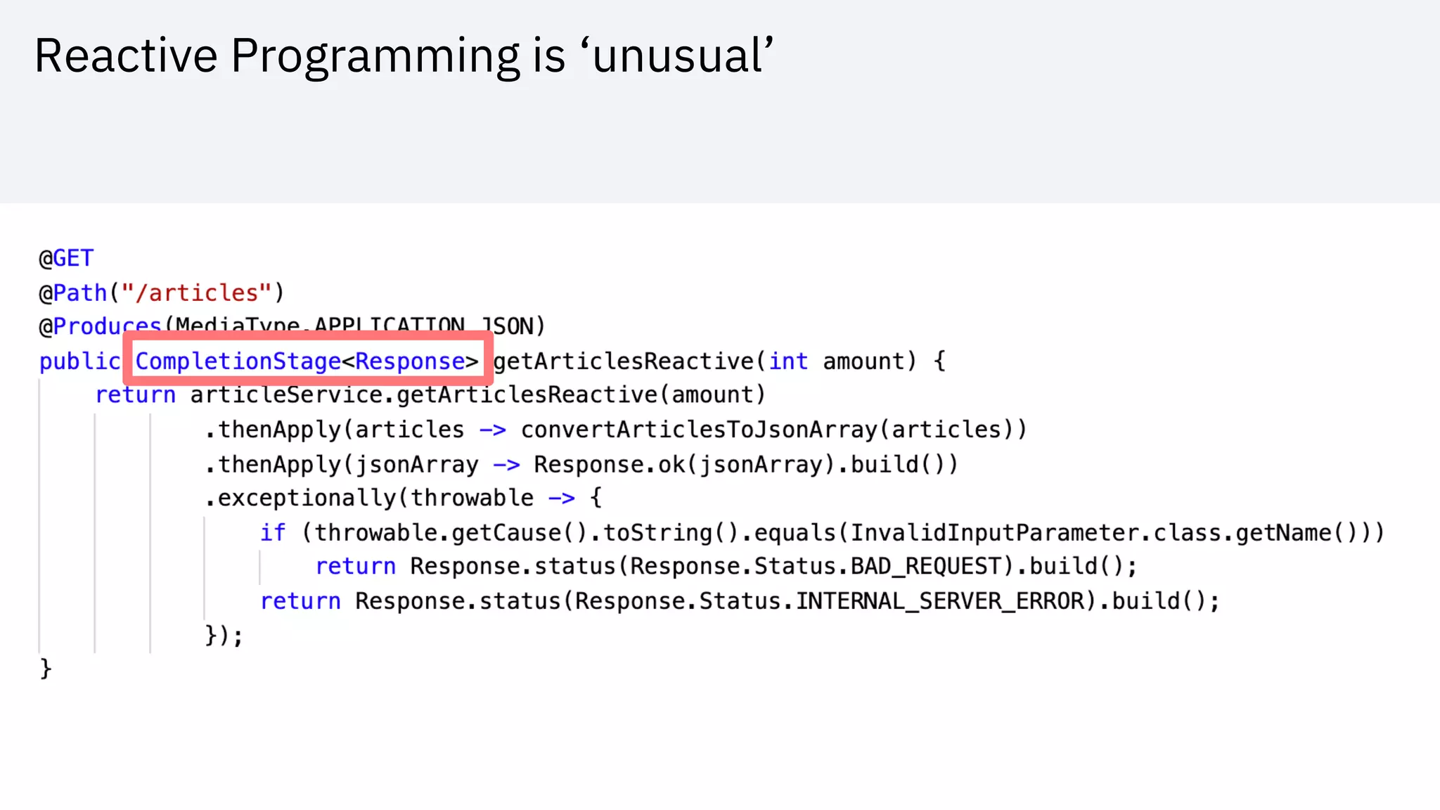 Reactive Programming is ‘unusual’
 