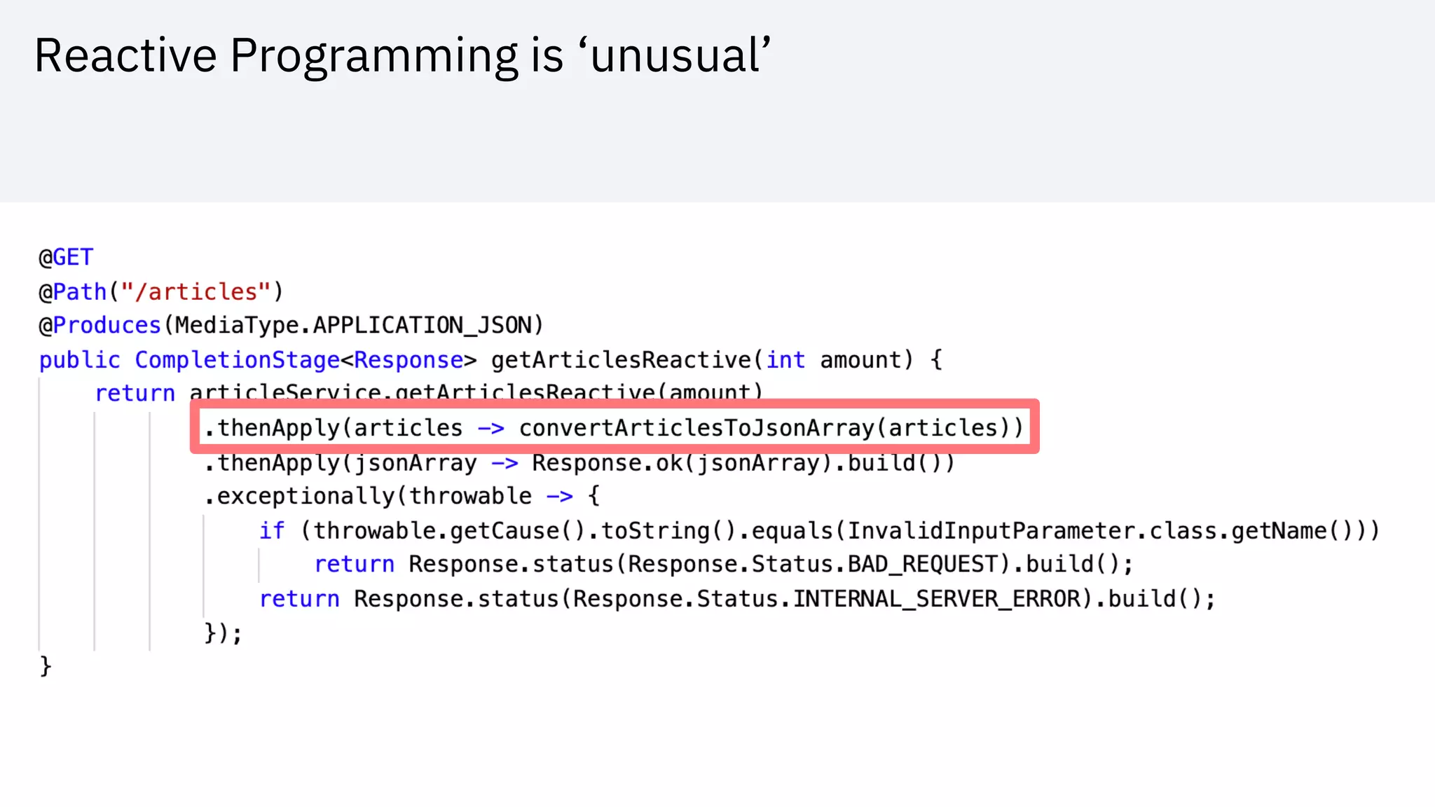 Reactive Programming is ‘unusual’
 