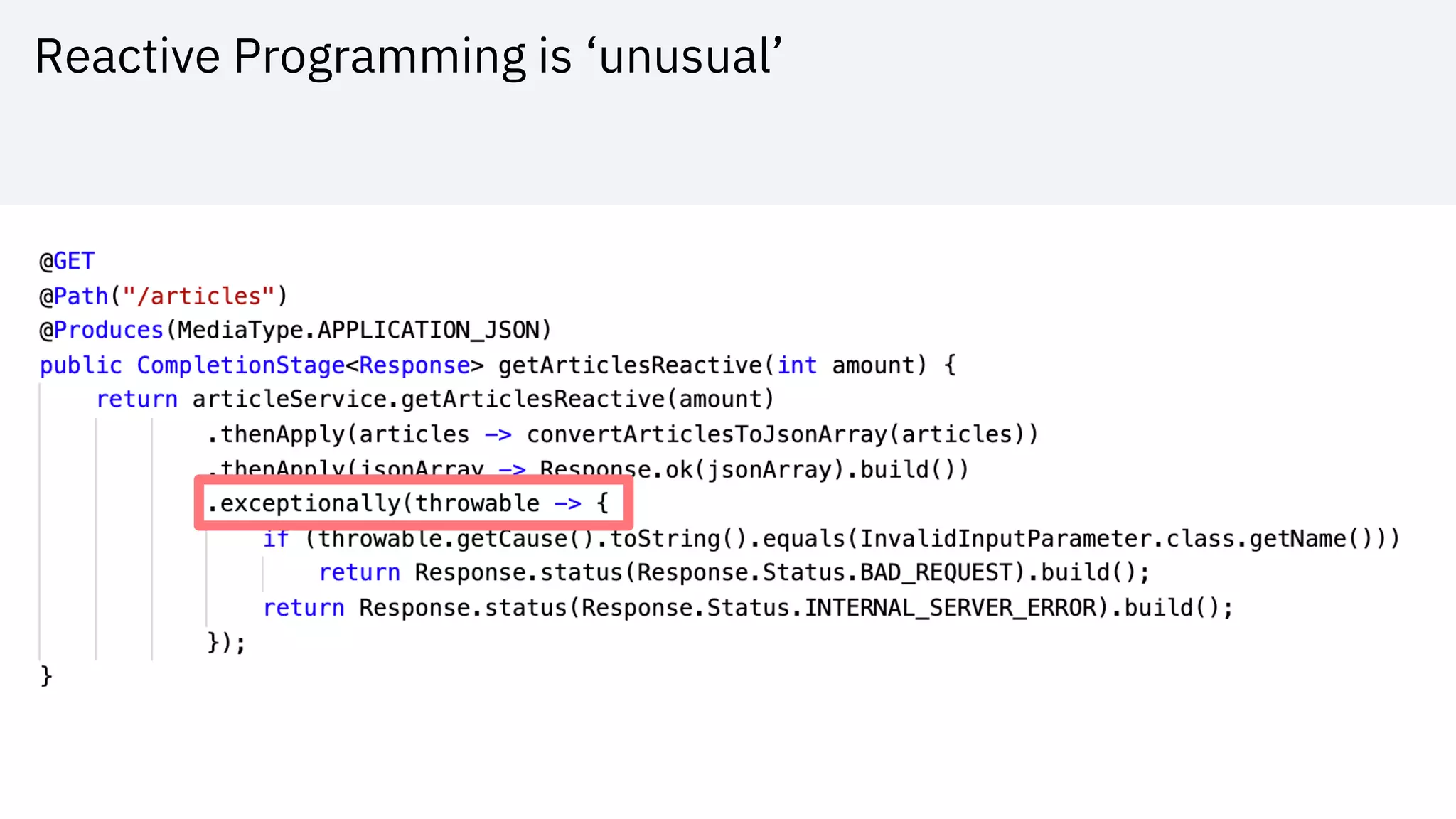 Reactive Programming is ‘unusual’
 