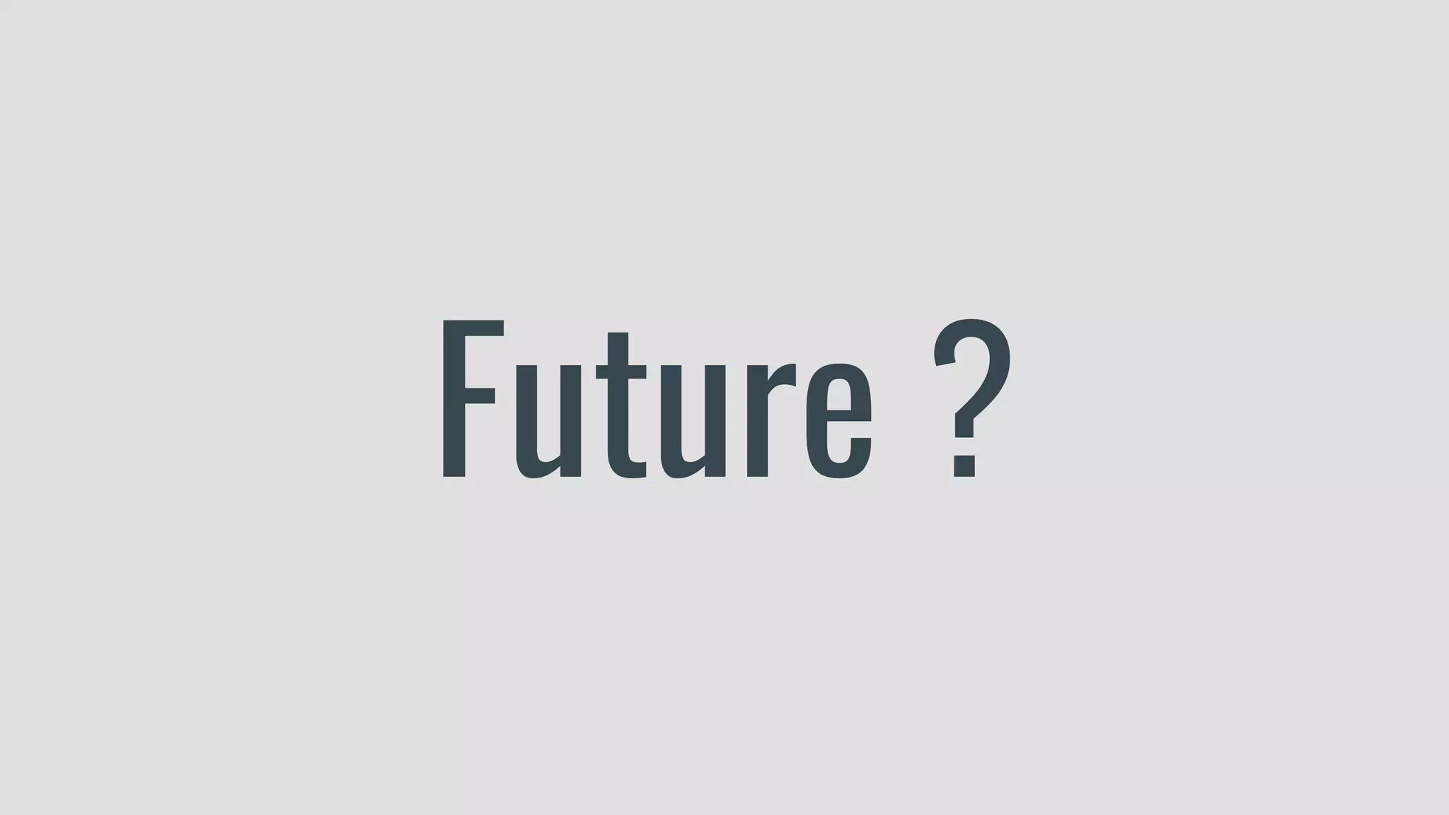 Future ? 