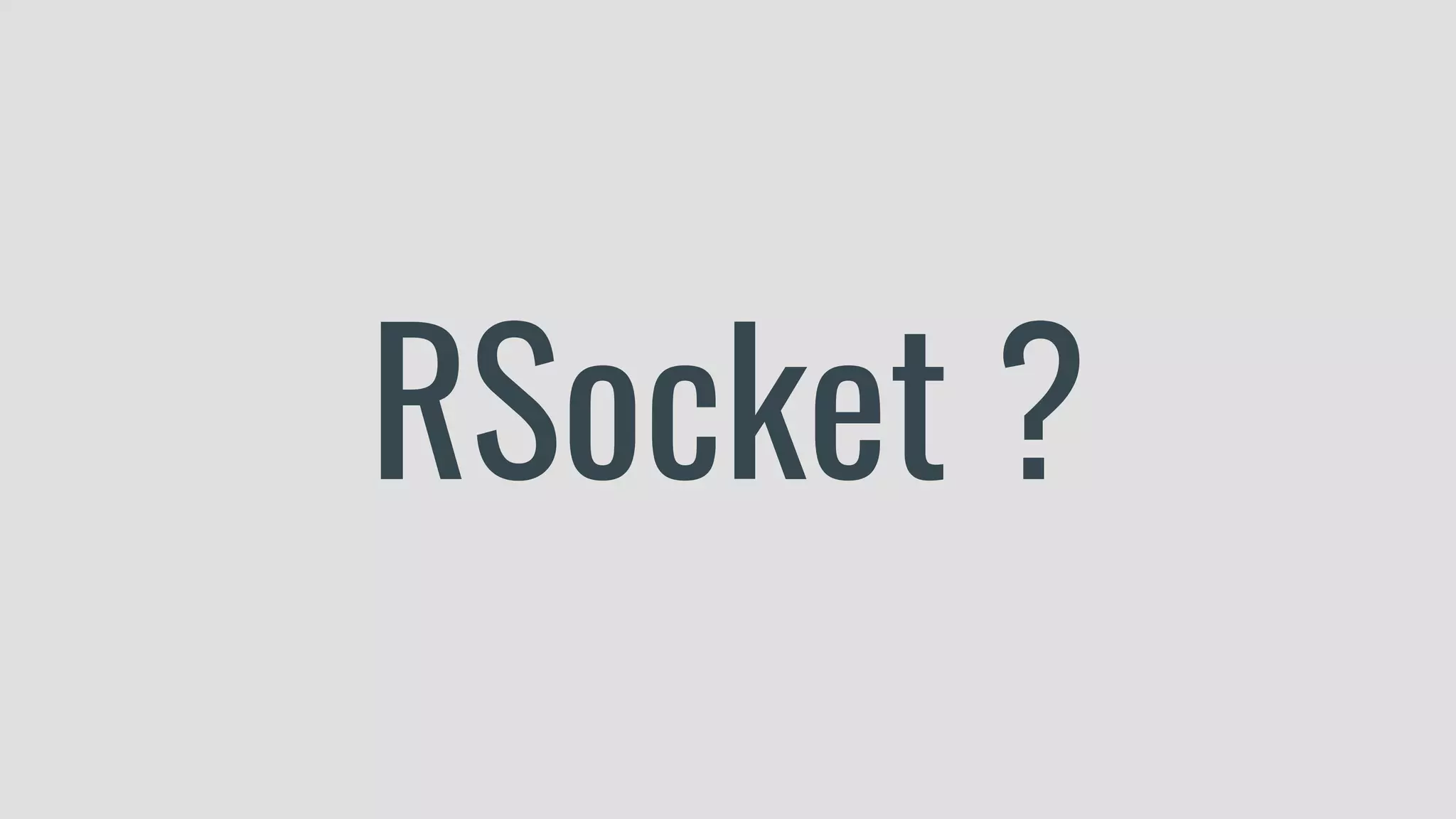RSocket ? 