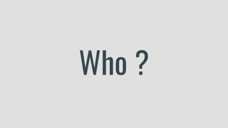 Who ?
 