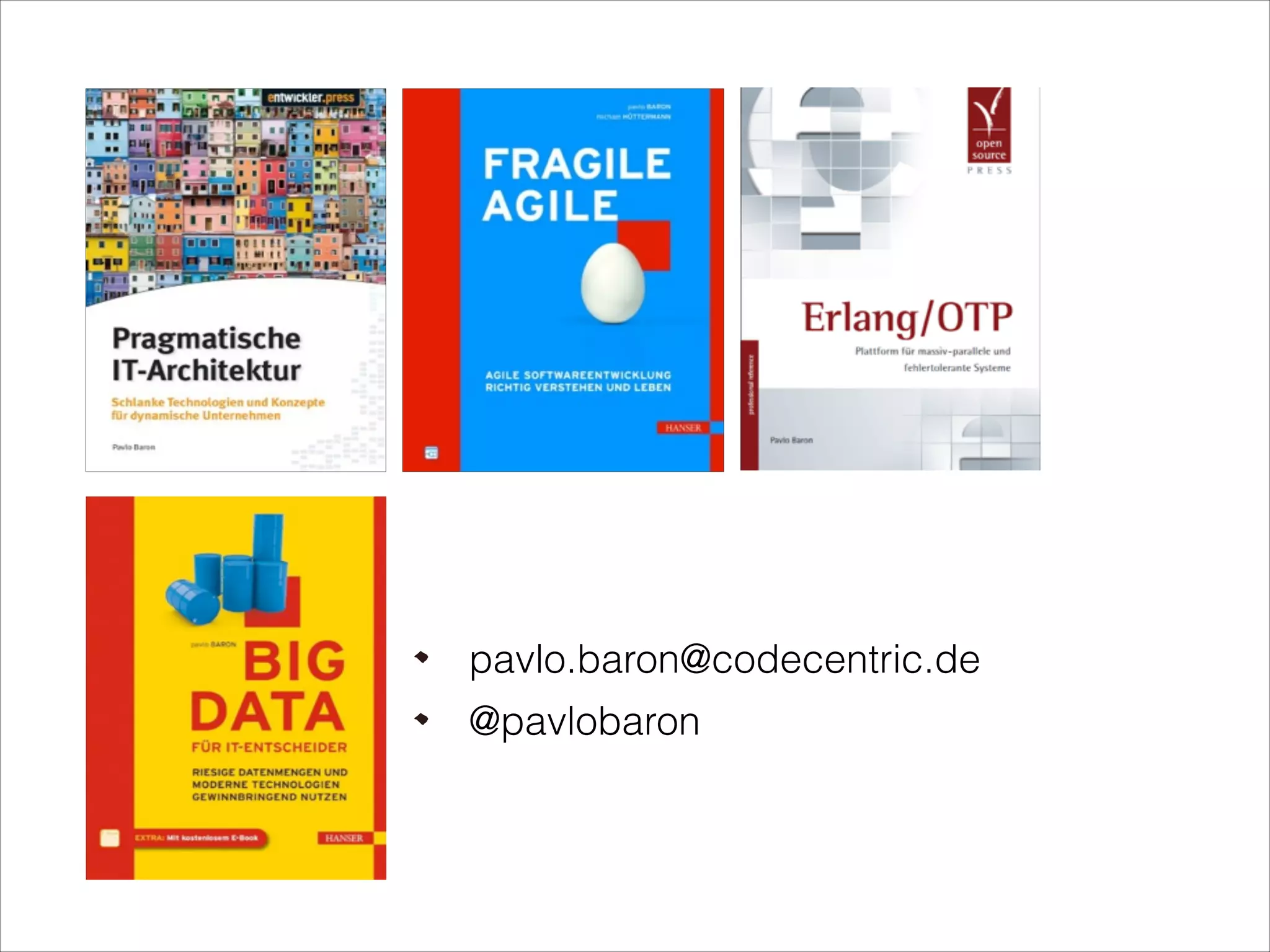 pavlo.baron@codecentric.de @pavlobaron 