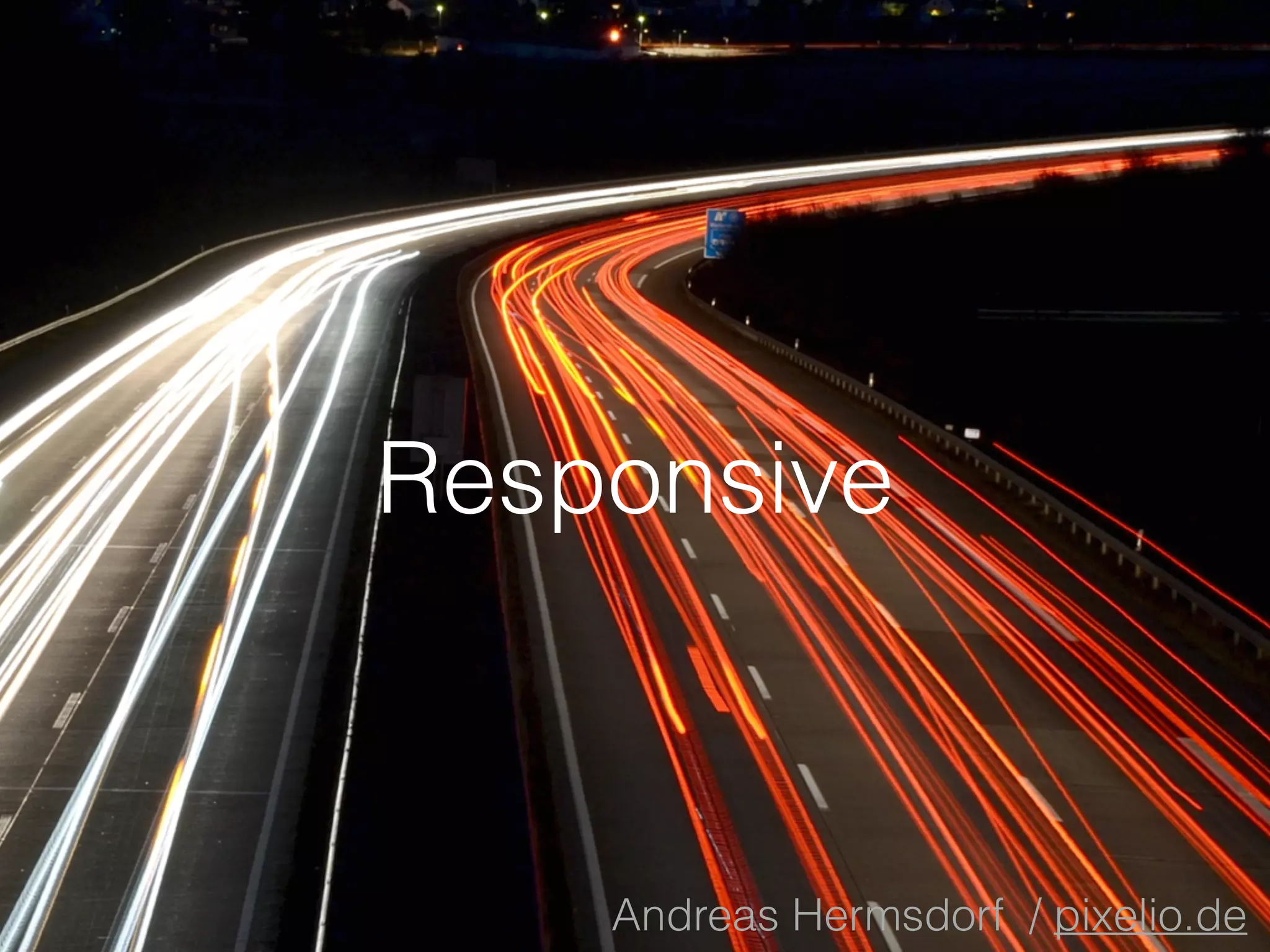 Responsive
Andreas Hermsdorf / pixelio.de
 