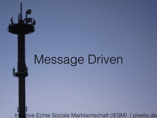 Message Driven
Initiative Echte Soziale Marktwirtschaft (IESM) / pixelio.de
 