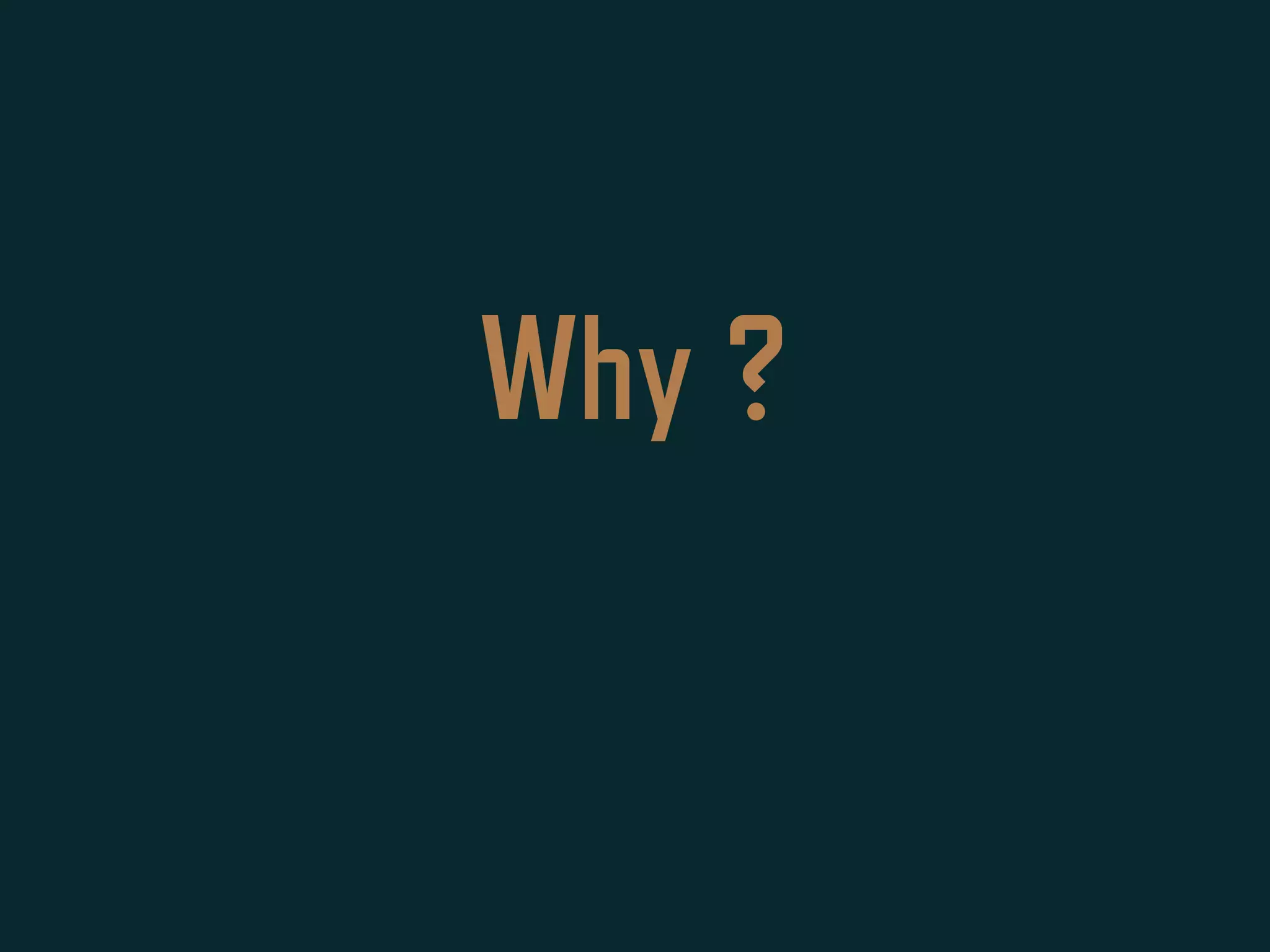 Why ?
 