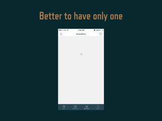 Better to have only one
 