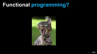 Functional programming?
24
 