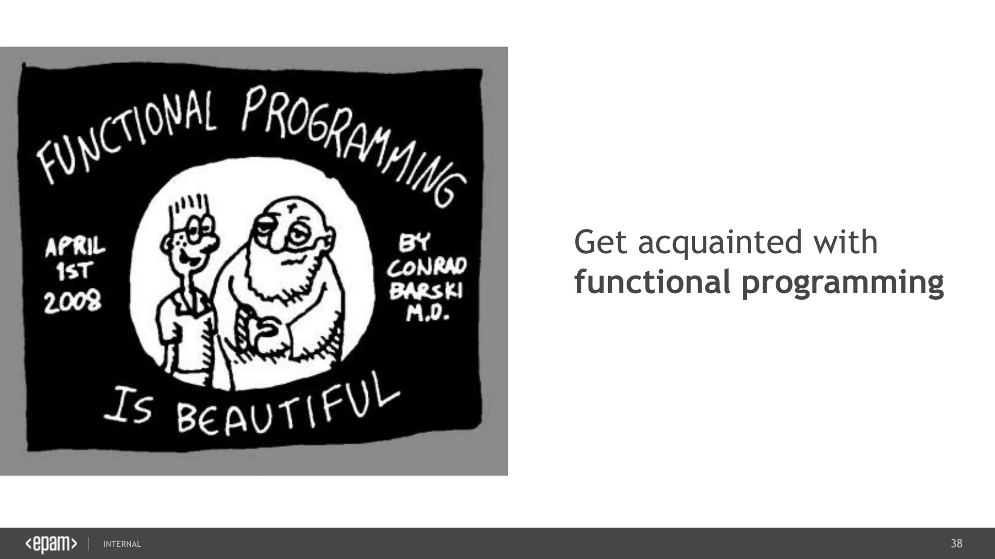 38SEC-2015
Get acquainted with
functional programming
 