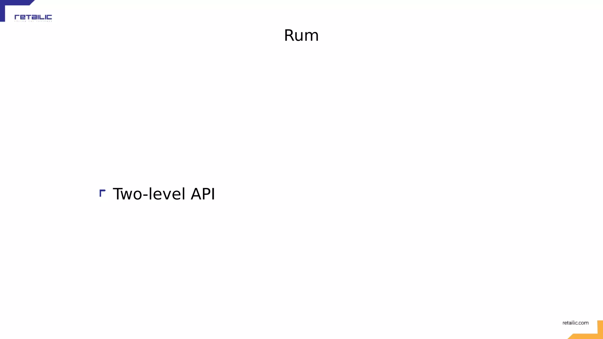 Rum Two-level API 