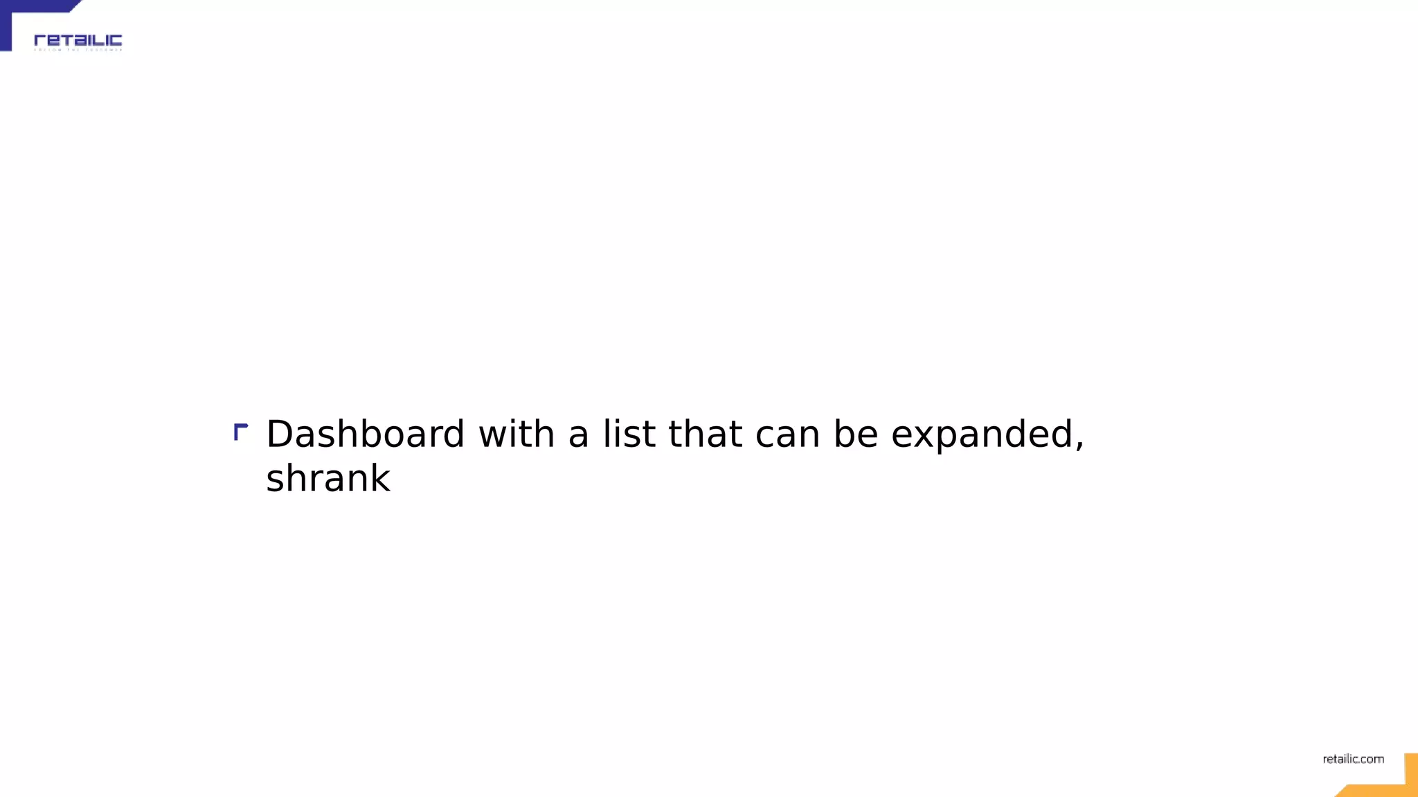 Dashboard with a list that can be expanded, shrank 