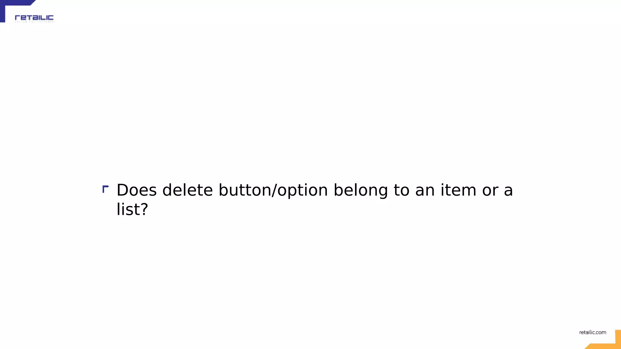 Does delete button/option belong to an item or a list? 