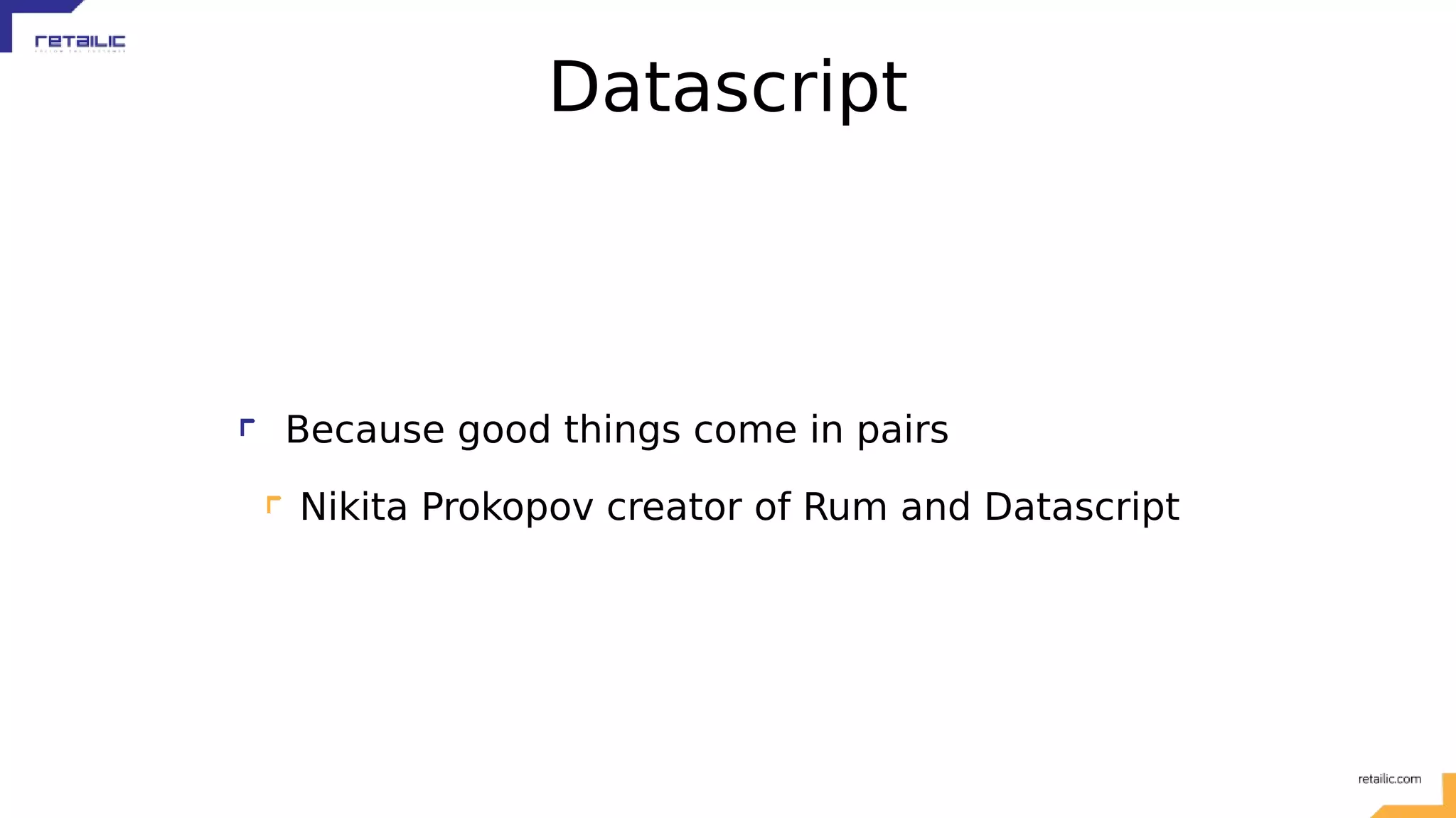 Datascript Because good things come in pairs Nikita Prokopov creator of Rum and Datascript 
