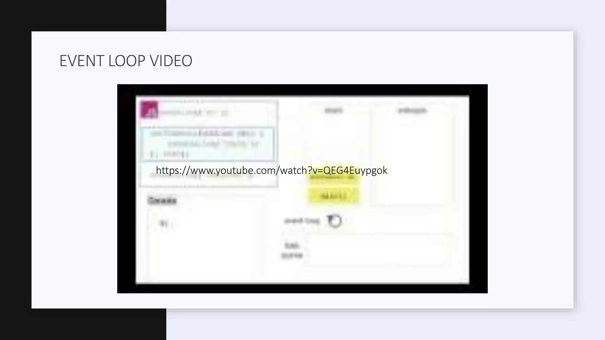 EVENT LOOP VIDEO https://www.youtube.com/watch?v=QEG4Euypgok 