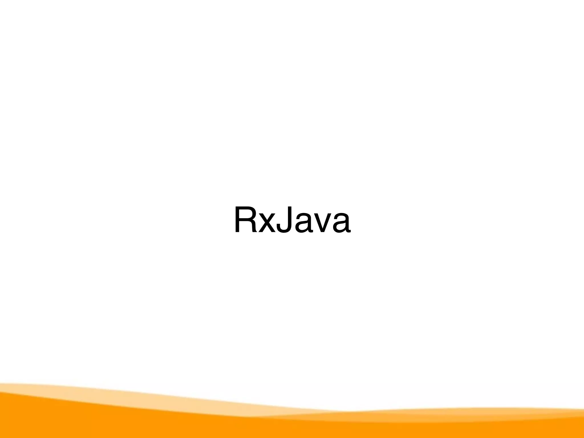 RxJava 
 