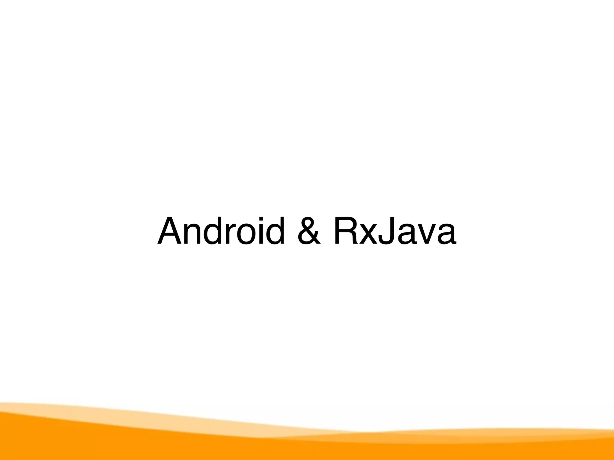 Android & RxJava 
 