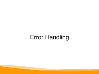 Error Handling 
 