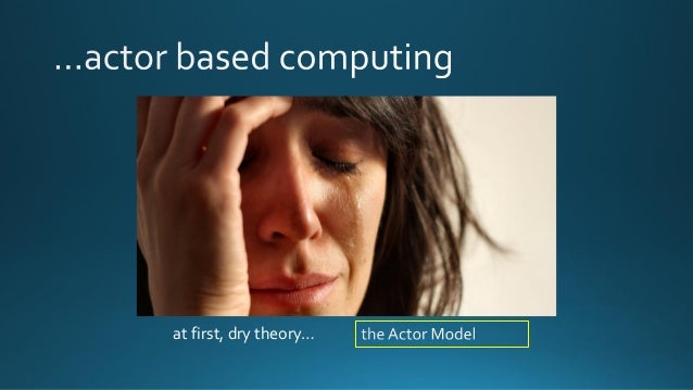 actor model carl hewitt reactive programming in net actorbased computing with actor model carl hewitt reactive programming in net actorbased computing with