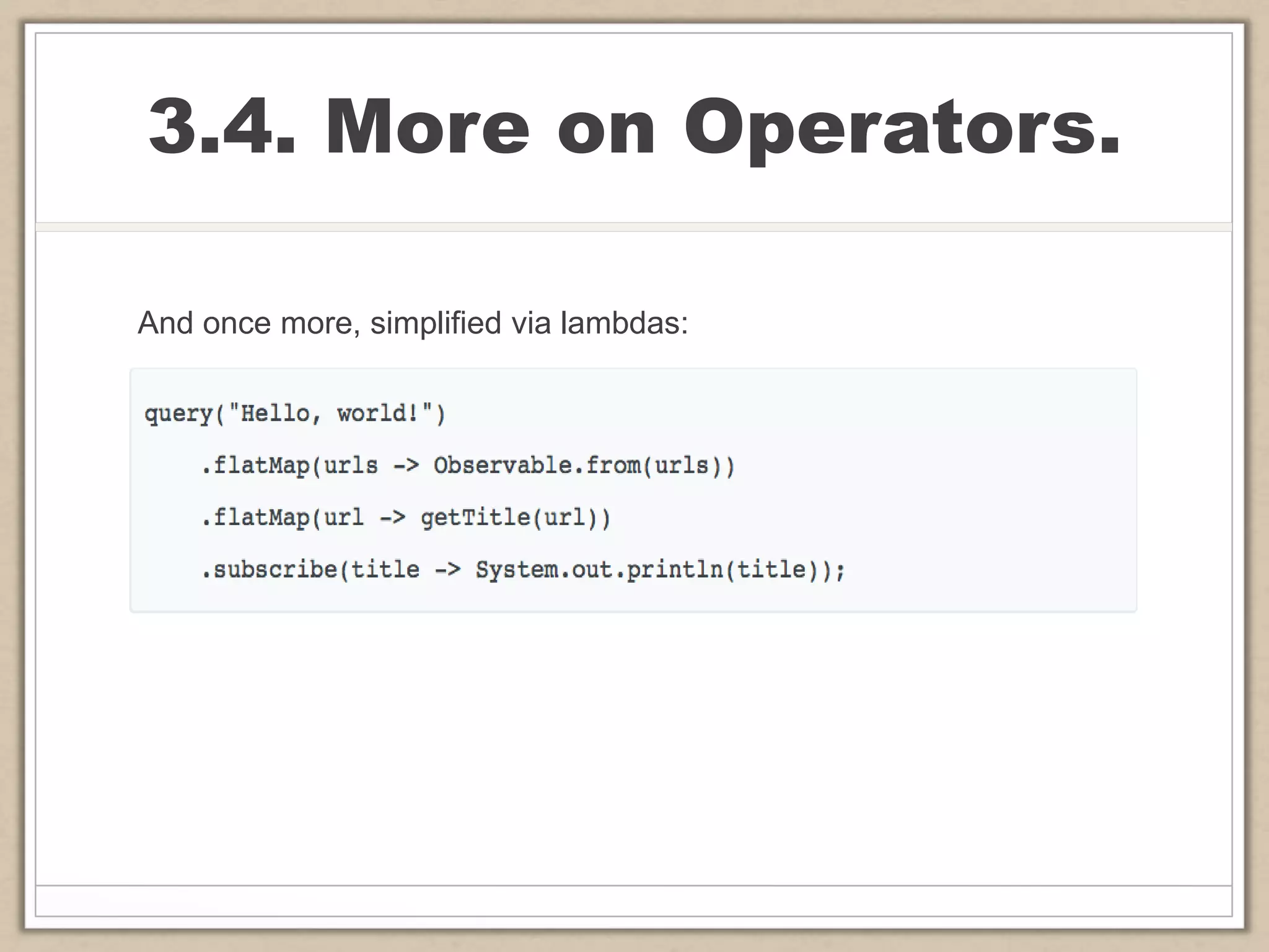 3.4. More on Operators.
And once more, simplified via lambdas:
 