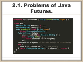 2.1. Problems of Java
Futures.
 