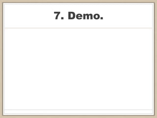 7. Demo.
 