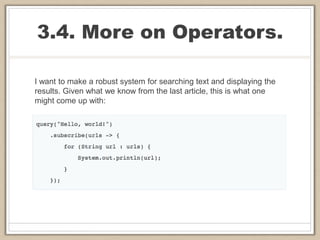 3.4. More on Operators.
I want to make a robust system for searching text and displaying the
results. Given what we know from the last article, this is what one
might come up with:
 