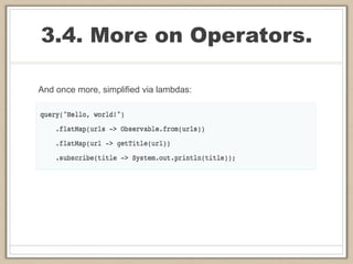 3.4. More on Operators.
And once more, simplified via lambdas:
 