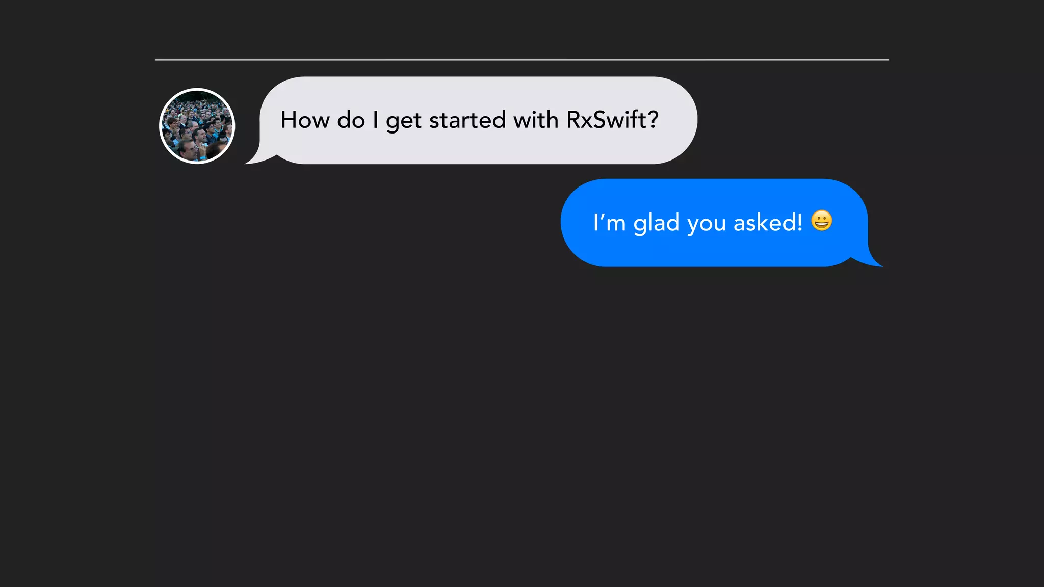 How do I get started with RxSwift?
I’m glad you asked! !
 