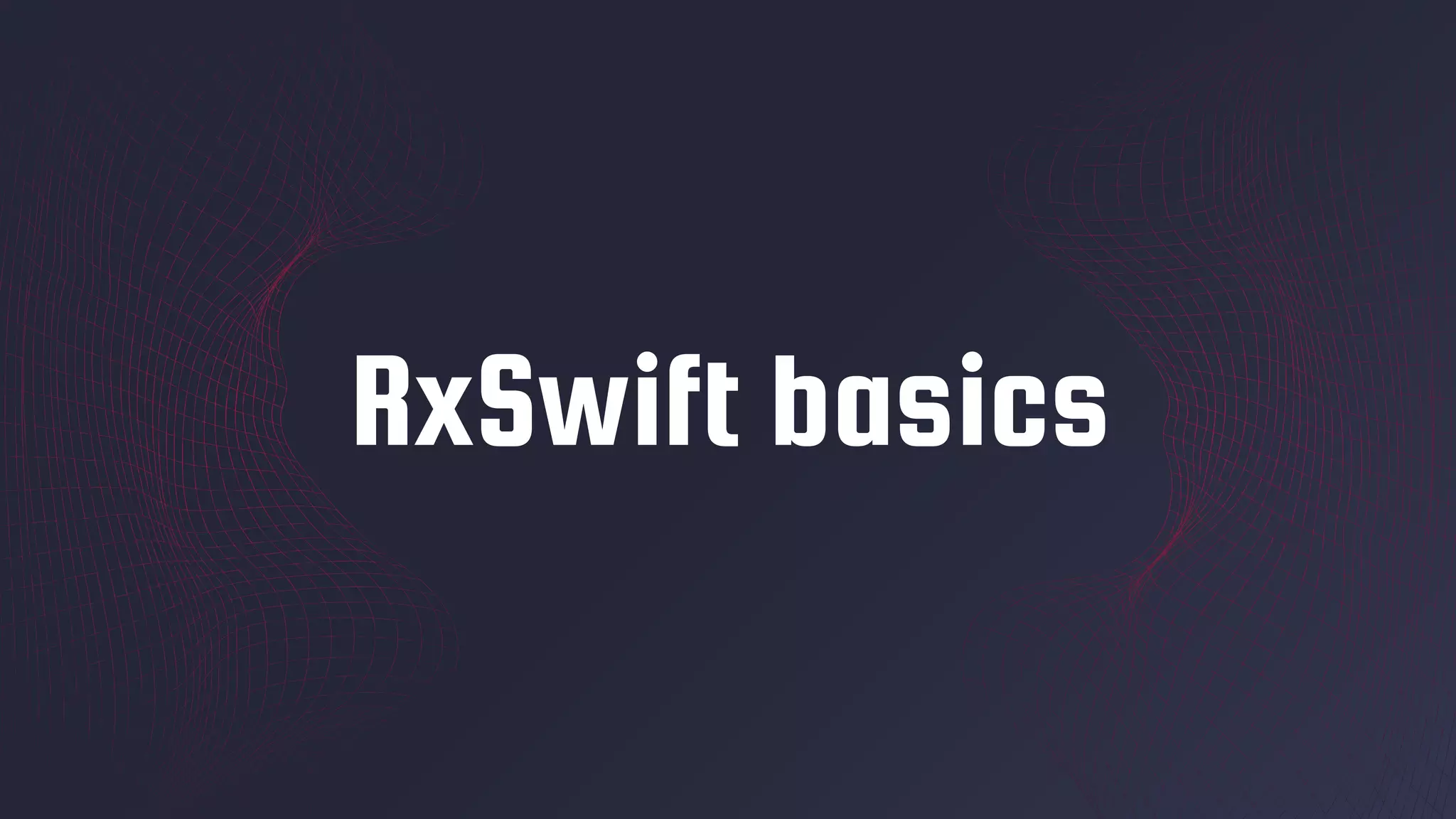 RxSwift basics
 