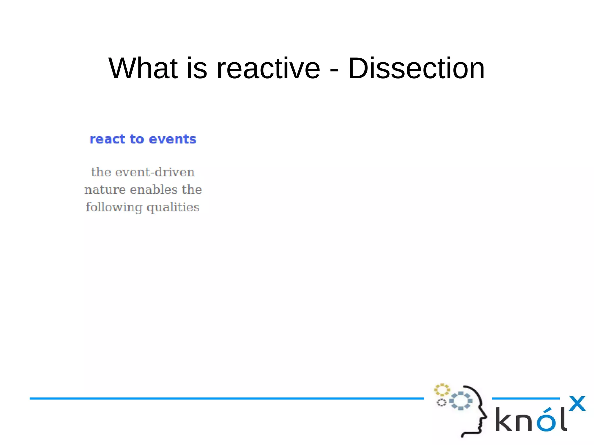 What iiss rreeaaccttiivvee -- DDiisssseeccttiioonn 
 