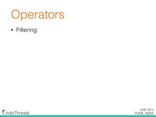 Operators
• Filtering
 