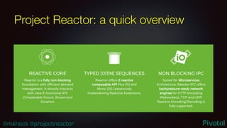 @mkheck @projectreactor
Project Reactor: a quick overview
 