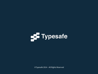 ©Typesafe 2014 – All Rights Reserved
 
