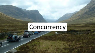 Concurrency
 